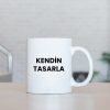 kupa bardak kendin tasarla